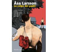 Le colpe dei padri [Paperback] [Nov 22, 2022] Larsson, Åsa and De Marco, Katia