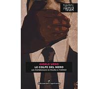 Le colpe del nero. Un pomeriggio di paura a Torino