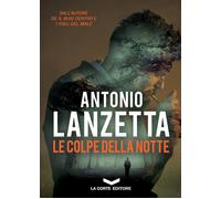 Le colpe della notte - [La Corte Editore]