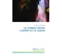 LE COMBAT ENTRE L'ESPRIT ET LE COEUR