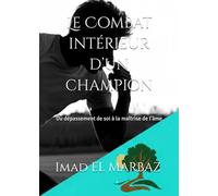 Le Combat intérieur d’un champion: Du dépassement de soi à la maîtrise de l’âme