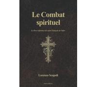 Le Combat spirituel: Le livre référence de saint François de Sales