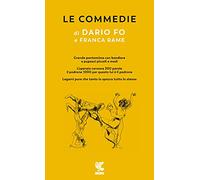 Le commedie. Grande pantomima con bandiere e pupazzi piccoli e medi-L'Operaio conosce 100 parole e il padrone 1000 per questo lui è padrone-Legami pure che tanto io spacco tutto lo stesso (Vol. 3)