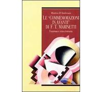 Le commemorazioni in avanti di F. T. Marinetti. Futurismo e critica letteraria