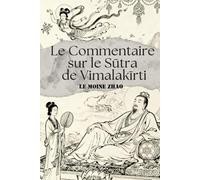 Le Commentaire sur le Sūtra de Vimalakīrti