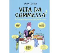 Le commesse non riposano mai. Vita da commessa (Vol. 2)
