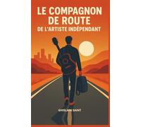 Le Compagnon de Route de l’Artiste Indépendant
