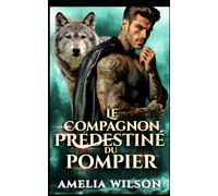 Le Compagnon prédestiné du pompier: Une romance de métamorphe dragon maudit