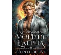Le compagnon volé de l'Alpha: Le bébé secret du compagnon rejeté par un meilleur ami Romance paranormale de loup-garou