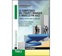 Le competenze del project manager: il modello PM-ABC2. Abilità, conoscenze e capacità