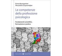 Le competenze della professione psicologica. Fondamenti scientifici, formazione e pratica