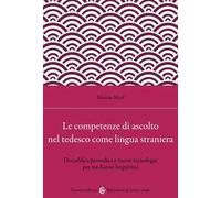 Le competenze di ascolto nel tedesco come lingua straniera. Decodifica prosodica e nuove tecnologie per mediatori linguistici