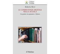 Le competenze digitali nella scuola. Un ponte tra passato e futuro