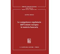 Le competenze regolatorie dell'Unione europea in materia bancaria