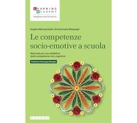 Le competenze socio-emotive a scuola. Manuale per una didattica delle competenze non cognitive