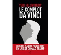 Le complot Da Vinci: Comment Vladimir Poutine tient en laisse Donald Trump