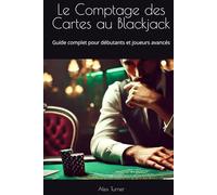 Le Comptage des Cartes au Blackjack: Guide complet pour débutants et joueurs avancés