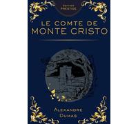Le Comte de Monte-Cristo - Édition Collector Prestige: Le chef-d’œuvre d’Alexandre Dumas en version intégrale élégante et raffinée