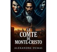 Le Comte de Monte-Cristo :Édition intégrale Alexandre Dumas litterature francaise .
