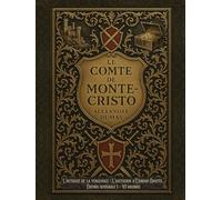 Le Comte de Monte-Cristo L'intrigue de la vengeance : L'ascension d'Edmond Dantès Édition intégrale I - VI volumes: Classic collector