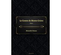 Le Comte de Monte Cristo Tome 1