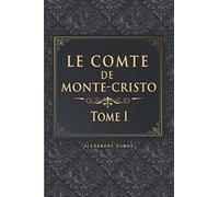 Le Comte de Monte-Cristo - Tome I - Alexandre Dumas: Édition illustrée | 358 pages Format 15,24 cm x 22,86 cm
