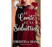 Le Comte et la Séductrice: Une romance torride de la Régence