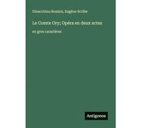 Le Comte Ory; Opéra en deux actes: en gros caractères
