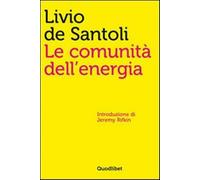 Le comunità dell'energia - De Santoli Livio