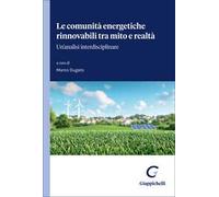 Le comunità energetiche rinnovabili tra mito e realtà. Un'analisi interdisciplinare