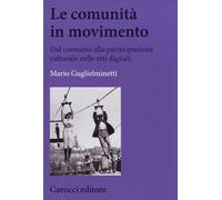 Le comunità in movimento. Dal consumo alla partecipazione culturale nelle reti digitali