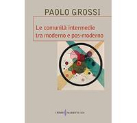 Le comunità intermedie tra moderno e pos-moderno