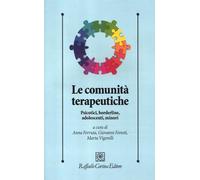 Le comunità terapeutiche. Psicotici, borderline, adolescenti, minori