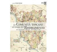 Le comunità toscane al tempo del Risorgimento. Dizionario storico