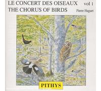 Le Concert des Oiseaux - the Chorus of B - Concert des Oiseaux Vol. 1 : Forêt du Dauphiné