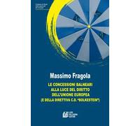 Le concessioni balneari alla luce del diritto dell’Unione Europea (e della direttiva c.d. «Bolkestein»)