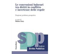Le concessioni balneari tra diritti in conflitto e incertezze delle regole. Progressi, problemi, prospettive