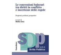 Le concessioni balneari tra diritti in conflitto e incertezze delle regole. Progressi, problemi, prospettive