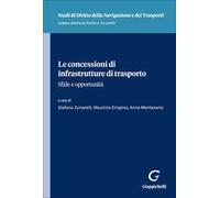 Le concessioni di infrastrutture di trasporto. Sfide e opportunità