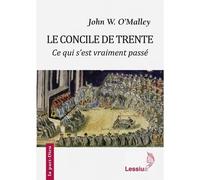 Le Concile de Trente - Ce qui s´est vraiment passé