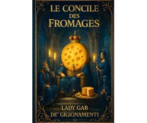 LE CONCILE DES FROMAGES: Un polar gourmand à la cour de Brie de Meaux