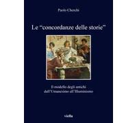 Le «concordanze delle storie». Il modello degli antichi dall’Umanesimo all’Illuminismo