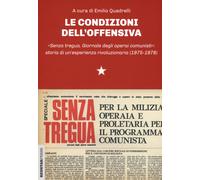 Le condizioni dell'offensiva. «Senza tregua. Giornale degli operai comunis...