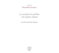 Le condizioni di equilibrio delle aziende culturali. Il settore del teatro d'opera