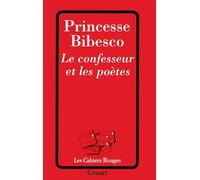 Le confesseur et les poètes: Avec des lettres inédites de Jean Cocteau, Marcel Proust, Robert de Montesquiou, Paul Valéry et Maurice Baring à l'abbé Mugnier