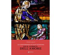 Le Confessiones di Sant'Agostino ed il lessico dell'amore - [EBS Print]