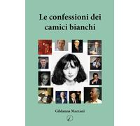 Le confessioni dei camici bianchi - Gildanna Marrani - 2022 - Alt