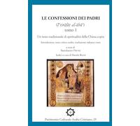 Le Confessioni dei Padri «Iʿtirāfāt al-ābāʾ». Tomo 1: Un testo tradizionale di spiritualità della Chiesa copta: Vol. 1