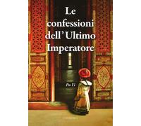 Le confessioni dell'Ultimo Imperatore - 2025 - Luni Editrice
