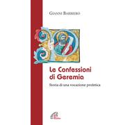 Le confessioni di Geremia. Storia di una vocazione profetica - 20